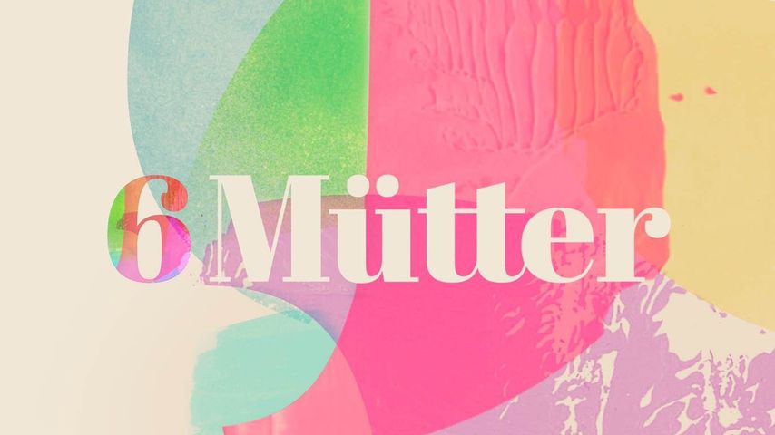 6 Mütter